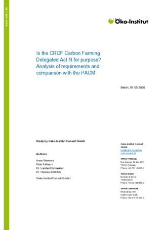 Cover der Publikation: Is the CRCF Carbon Farming Delegated Act fit for purpose? Analysis of requirements and comparison with the PACM